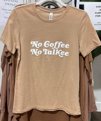 No Coffee No Talkee Tshirt