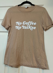 No Coffee No Talkee Tshirt